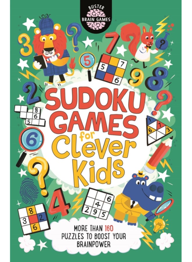 Sudoku Games for Clever Kids (R) : More than 160 puzzles to boost your brain power 