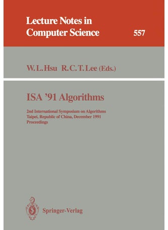 ISA '91 Algorithms: 2nd International Symposium on Algorithms, Taipei, Republic of China, December 16-18, 1991. Proceedings - pzsku/ZF04AB45861B1DEE4FED1Z/45/1749041804/dd646c09-fc6e-4902-bc2b-75b4f25951d7