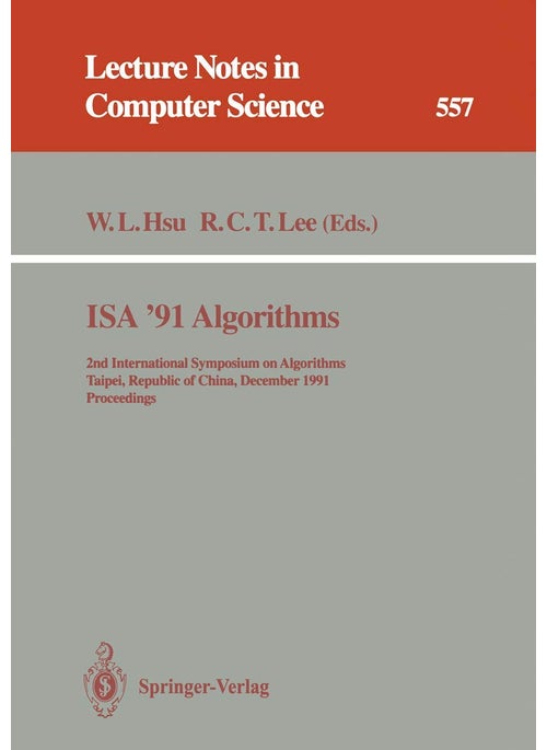 ISA '91 Algorithms: 2nd International Symposium on Algorithms, Taipei, Republic of China, December 16-18, 1991. Proceedings