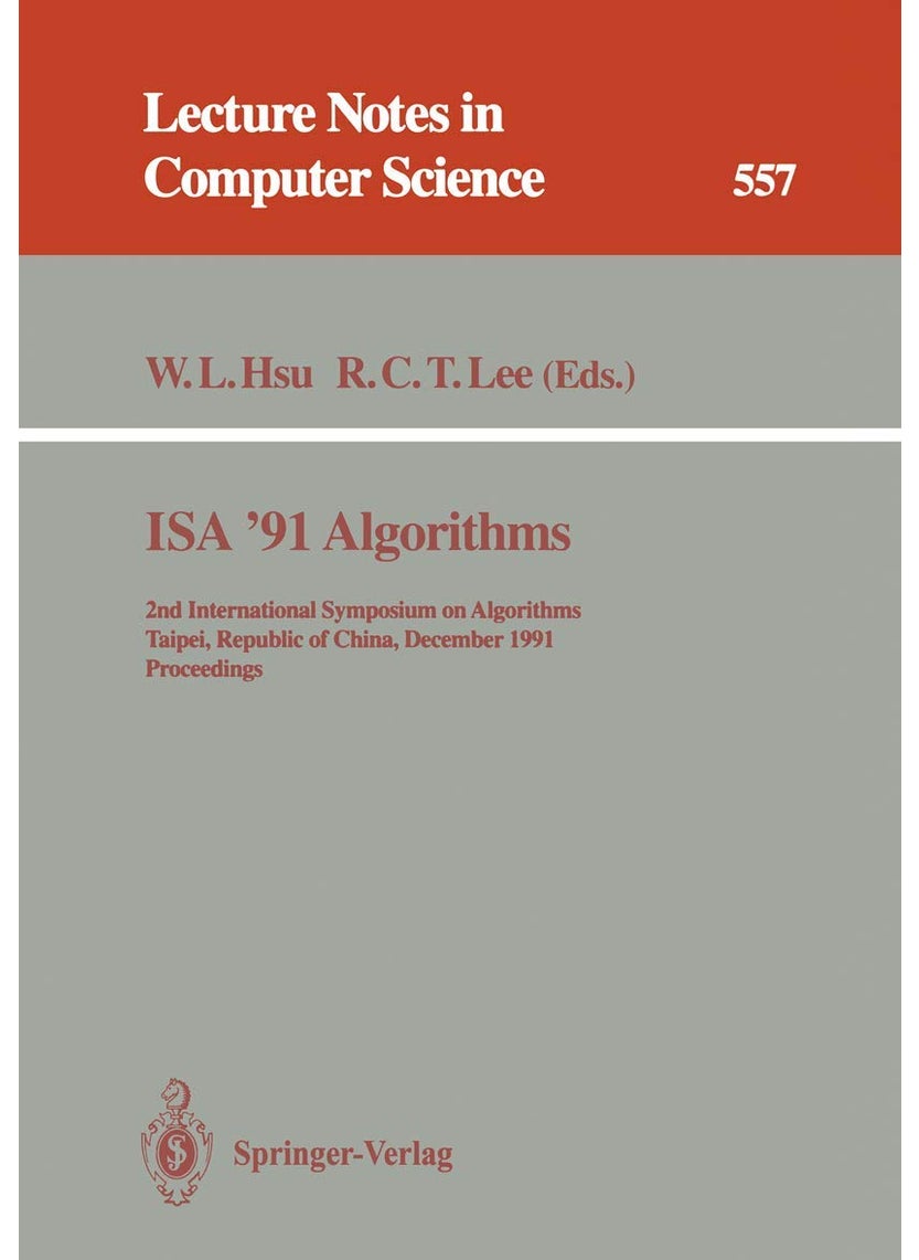 ISA '91 Algorithms: 2nd International Symposium on Algorithms, Taipei, Republic of China, December 16-18, 1991. Proceedings 