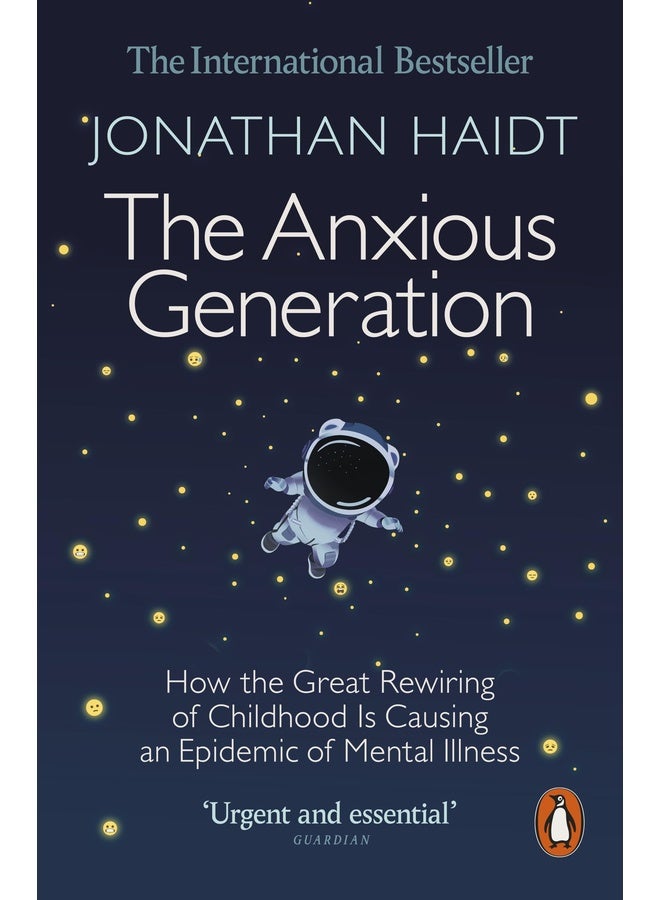 The Anxious Generation: How the Great Rewiring of Childhood Is Causing an