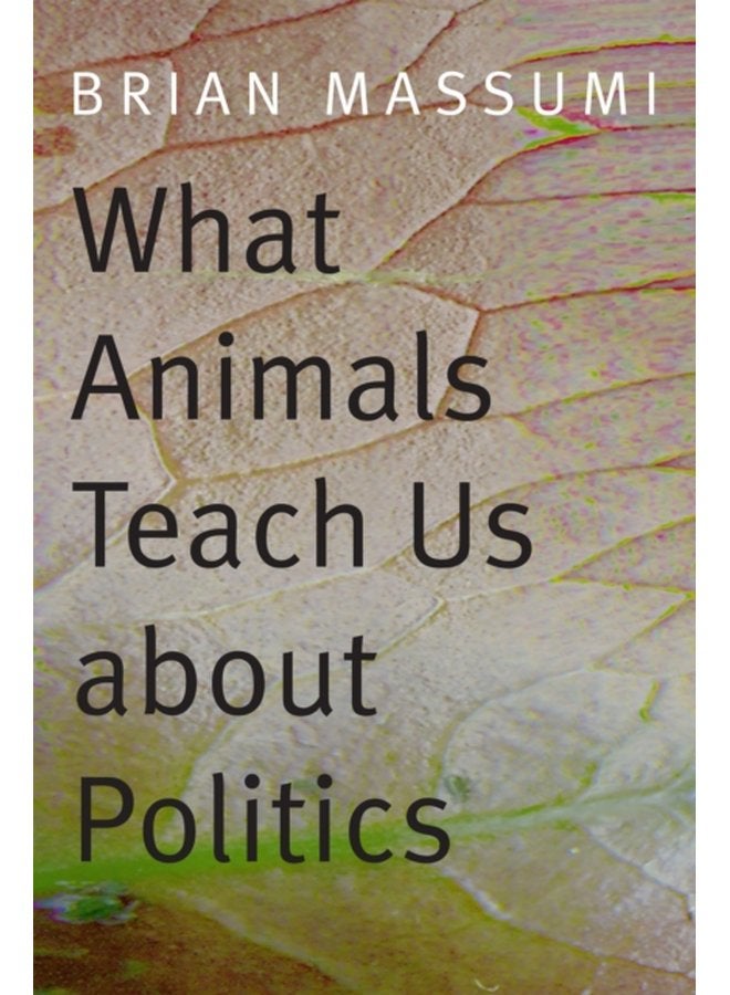 What Animals Teach Us about Politics - Paperback