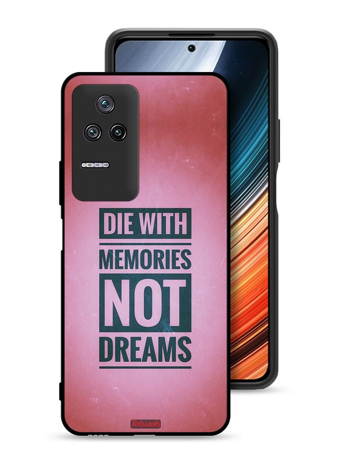Tolwak Xiaomi Poco F4 Protective Case Cover Die With Memories Not Dreams - Image 1