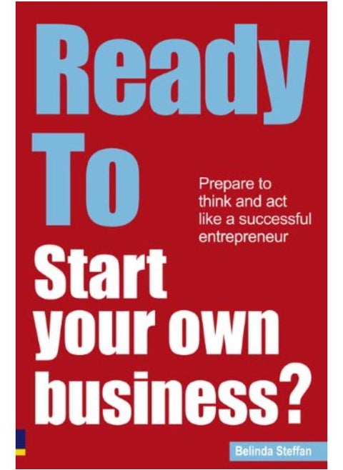 Ready to Start Your Own Business?: Prepare to Think and Act Like a Successful Entrepreneur