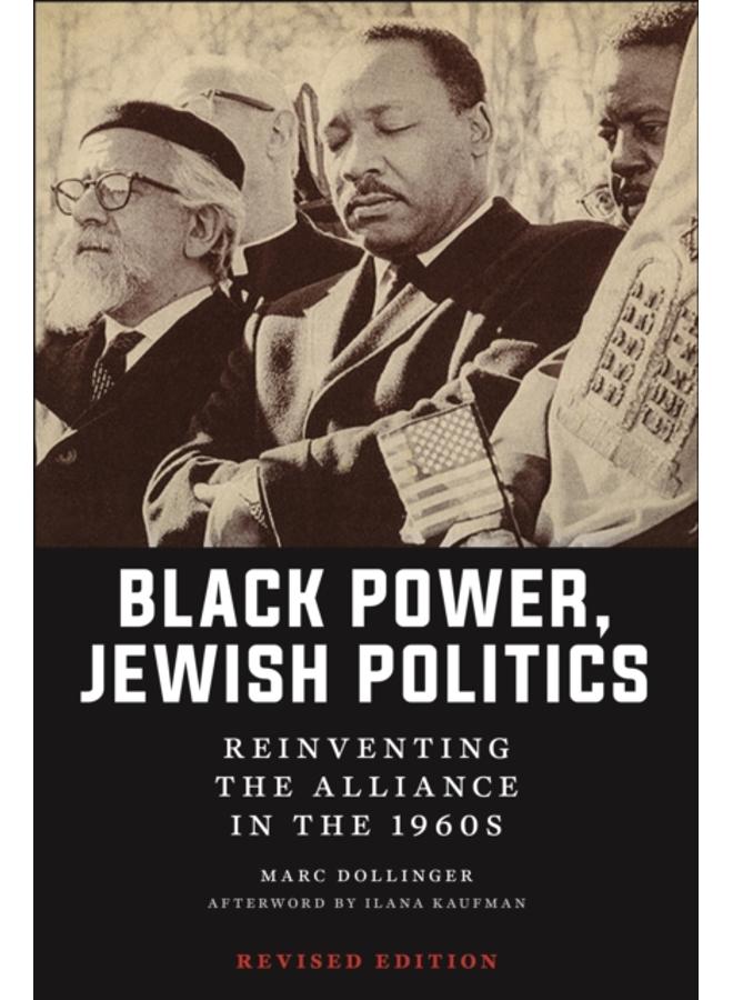 Black Power, Jewish Politics : Reinventing the Alliance in the 1960s, Revised Edition