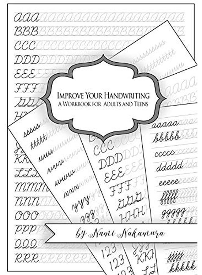 Improve Your Handwriting: A Workbook for Adults and Teens: Cursive Writing Penmanship Handwriting Wo 