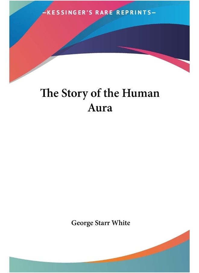 The Story of the Human Aura 