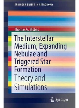 The Interstellar Medium, Expanding Nebulae and Triggered Star Formation: Theory and Simulations - pzsku/ZF06DCE11F130C552E026Z/45/_/1705919330/73733242-d0b1-4c7a-b26c-6e8c8a004542