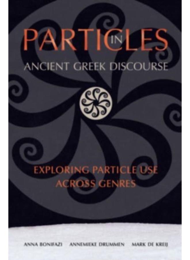 Particles in Ancient Greek Discourse : Exploring Particle Use across Genres