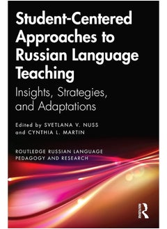 Student-Centered Approaches to Russian Language Teaching: Insights, Strategies, and Adaptations 