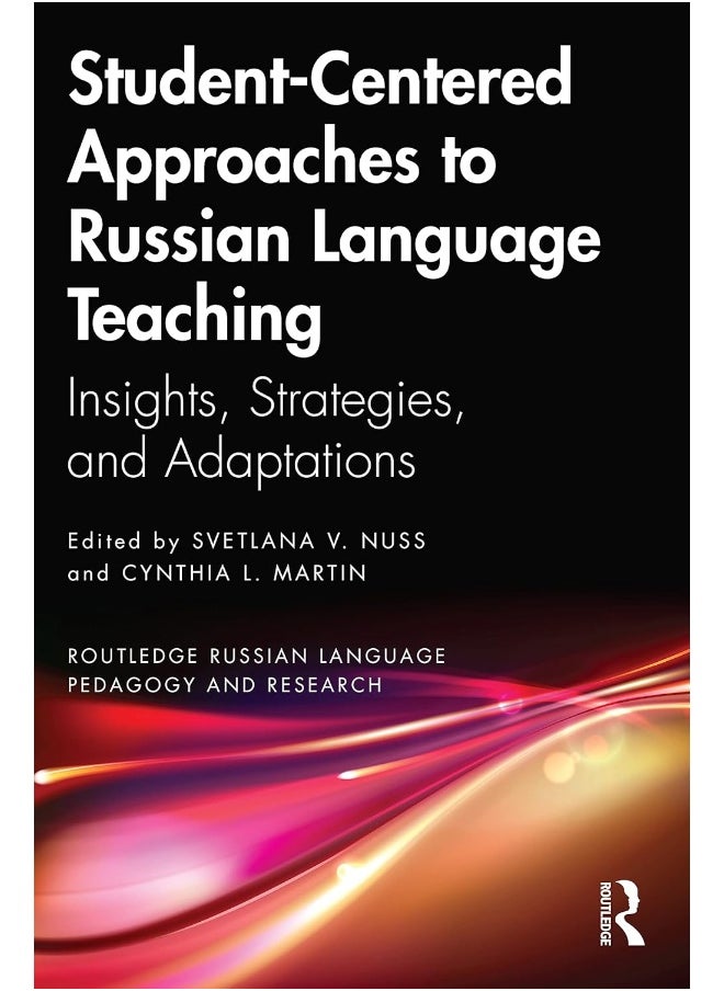 Student-Centered Approaches to Russian Language Teaching: Insights, Strategies, and Adaptations 