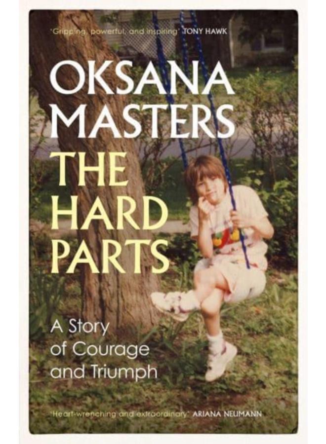 The Hard Parts : A Story of Courage and Triumph 