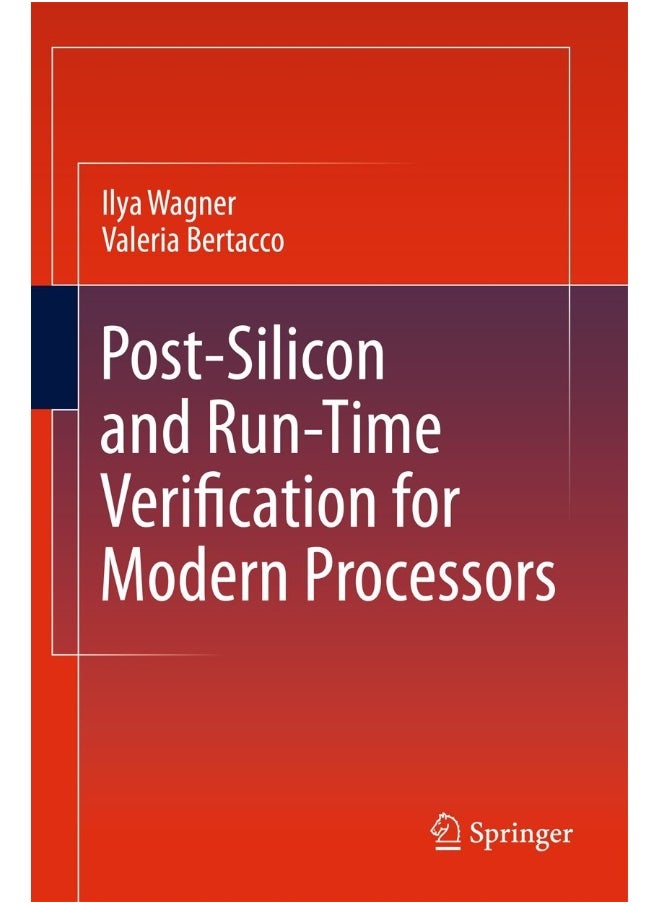 Post-Silicon and Runtime Verification for Modern Processors 