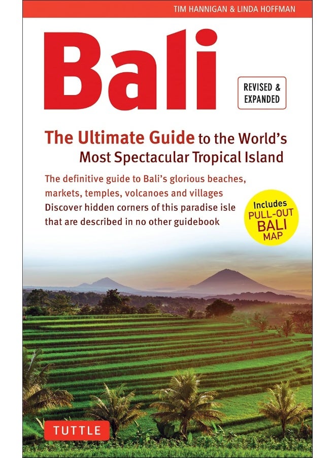 Bali: The Ultimate Guide: To the World's Most Spectacular Tropical Island (I