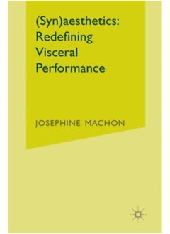 (Syn)aesthetics : Redefining Visceral Performance 