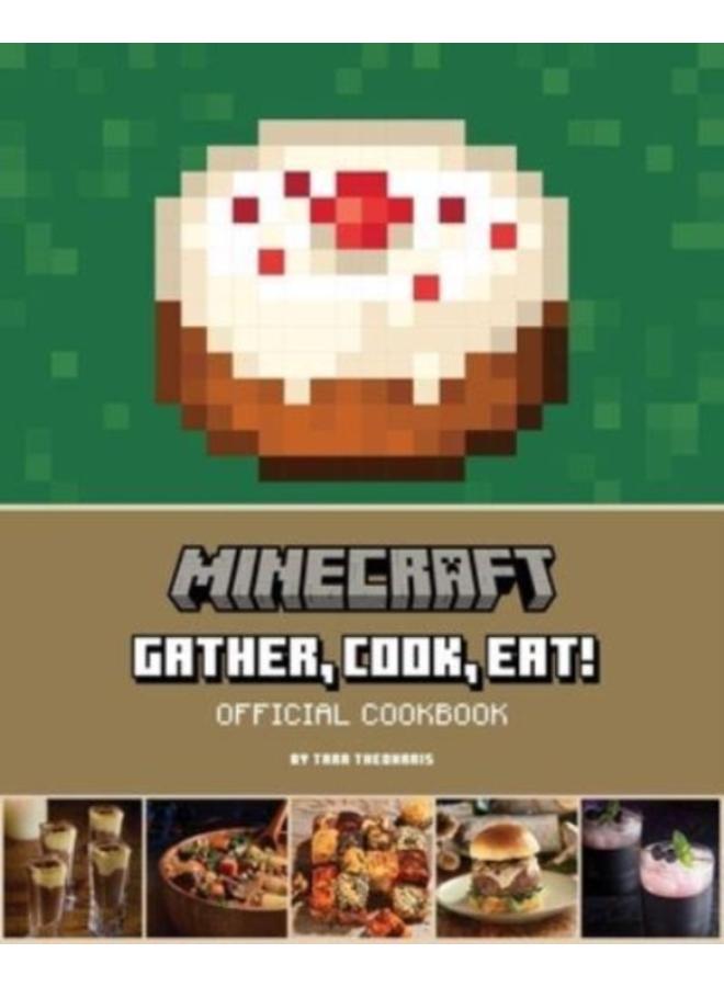 Minecraft: Gather, Cook, Eat! Official Cookbook