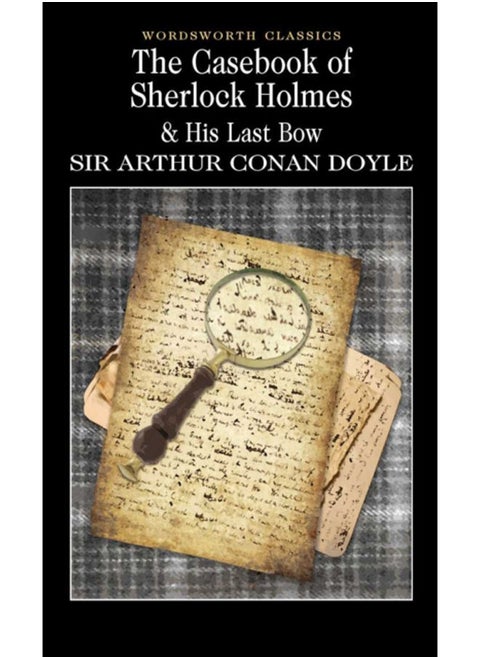 The Casebook of Sherlock Holmes & His Last Bow