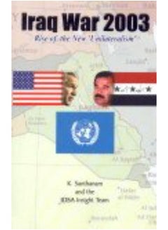 Iraq War 2003: Rise of the New Unilateralism 