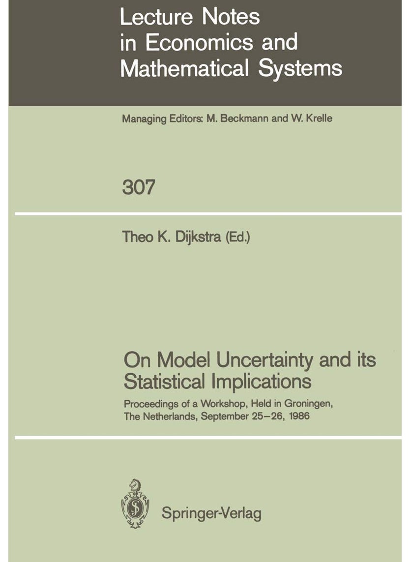 On Model Uncertainty and its Statistical Implications: Proceedings of a Workshop, Held in Groningen, The Netherlands, September 25-26, 1986 