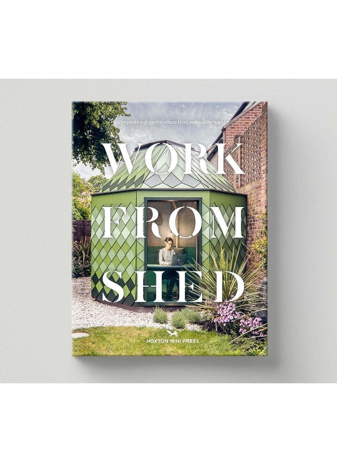 Work From Shed: Inspirational garden offices from around the world  - Image 1