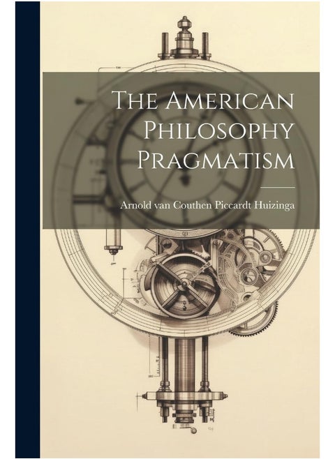 The American Philosophy Pragmatism