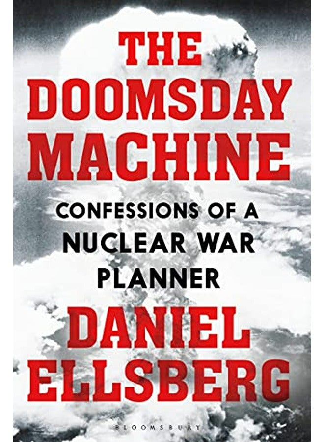 The Doomsday Machine Confessions Of A Nuclear War Planner 