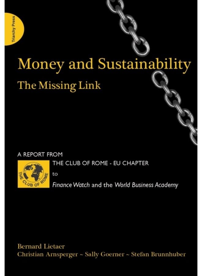 Money and Sustainability The Missing Link Report from the Club of Rome - Paperback