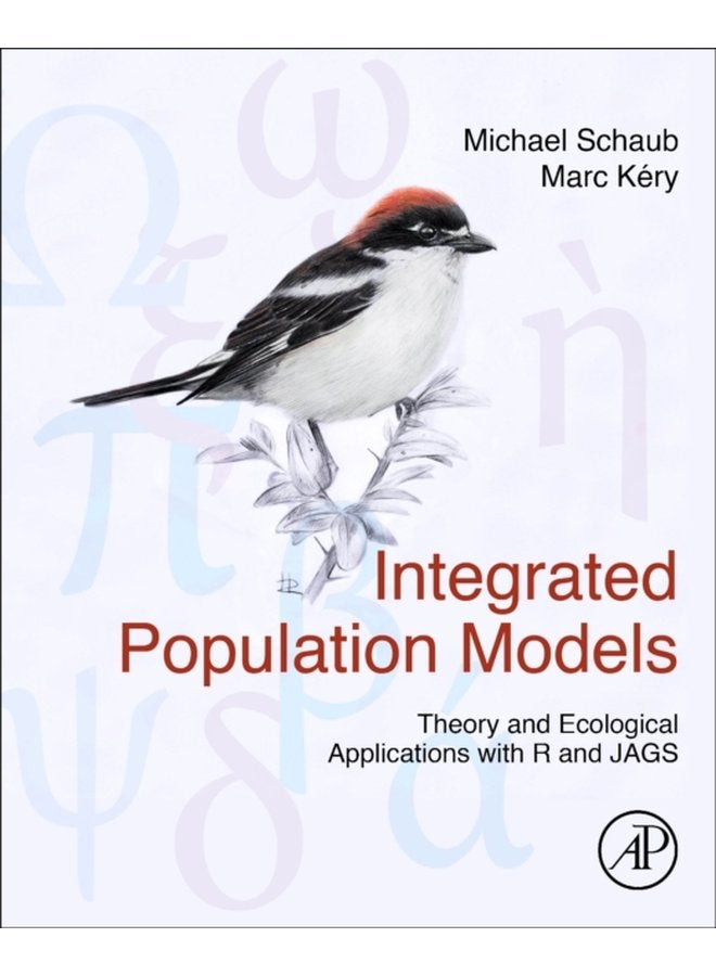 Integrated Population Models Theory and Ecological Applications with R and JAGS - Hardback