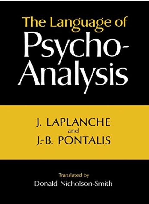 The Language Of Psychoanalysis by Laplanche, Jean - Pontalis, Jean-Bertrand Hardcover