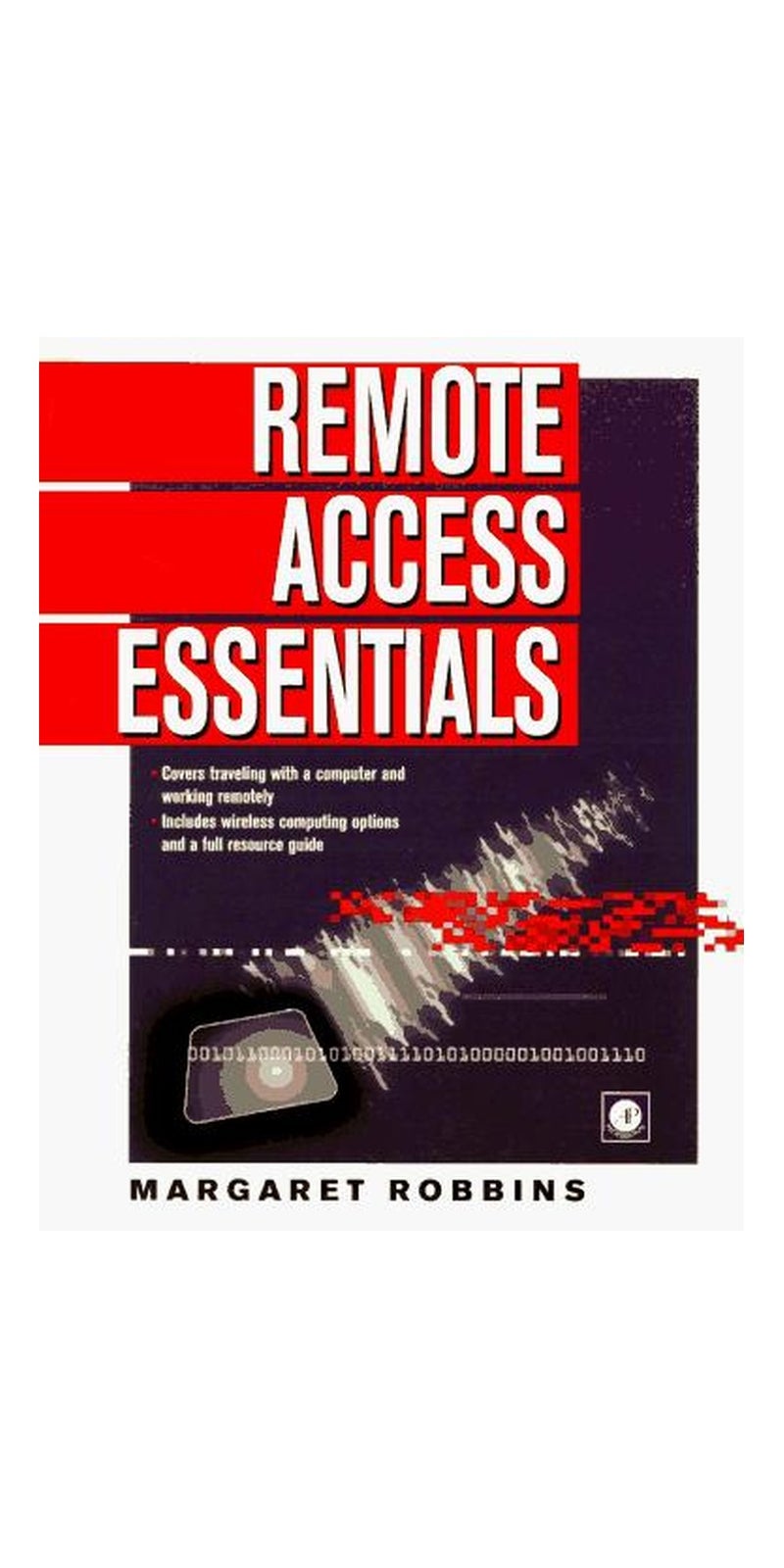 Remote access essentials | Authored by Margaret Robbins | Paperback | Published by AP Professional