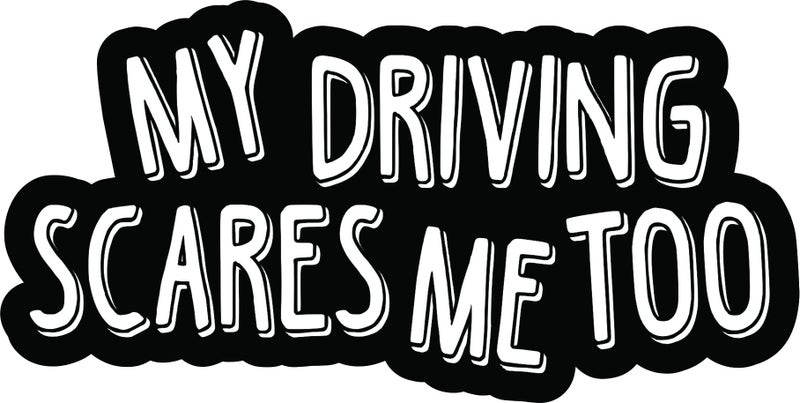 StickerTalk My Driving Scares Me Too Vinyl Sticker, 6 inches by 3 inches - Image 1