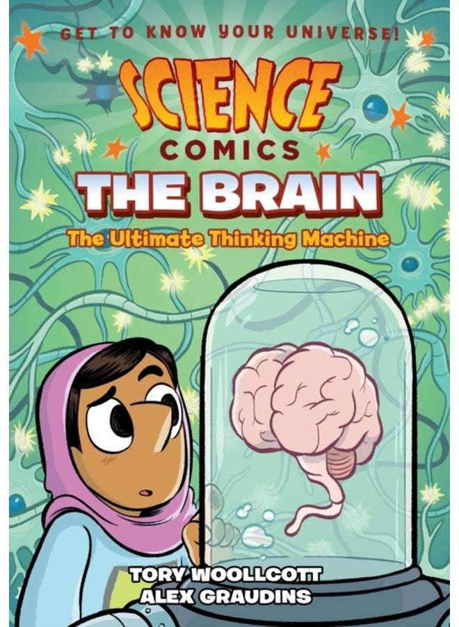Science Comics: The Brain: The Ultimate Thinking Machine 