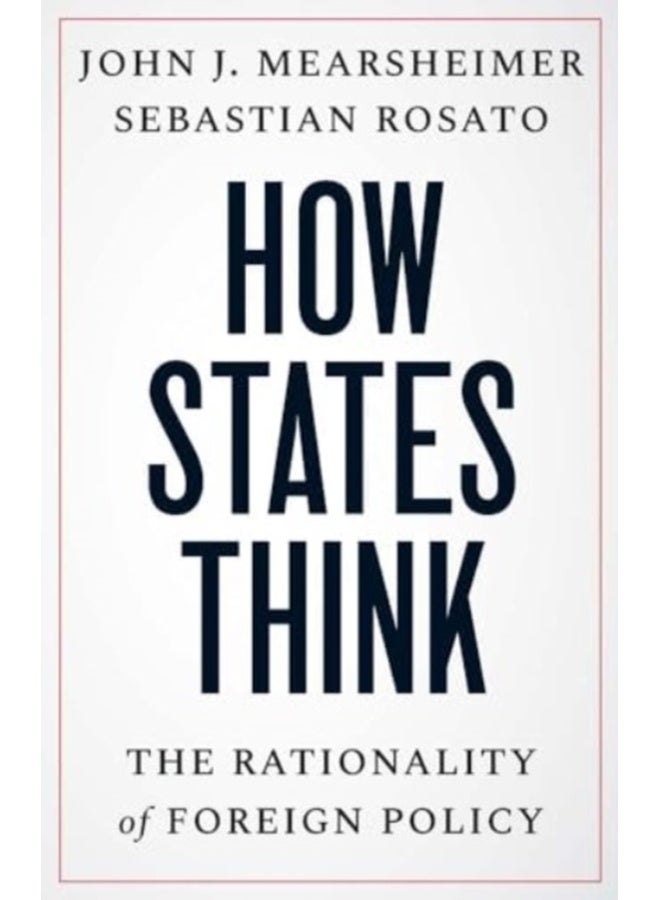 How States Think : The Rationality of Foreign Policy