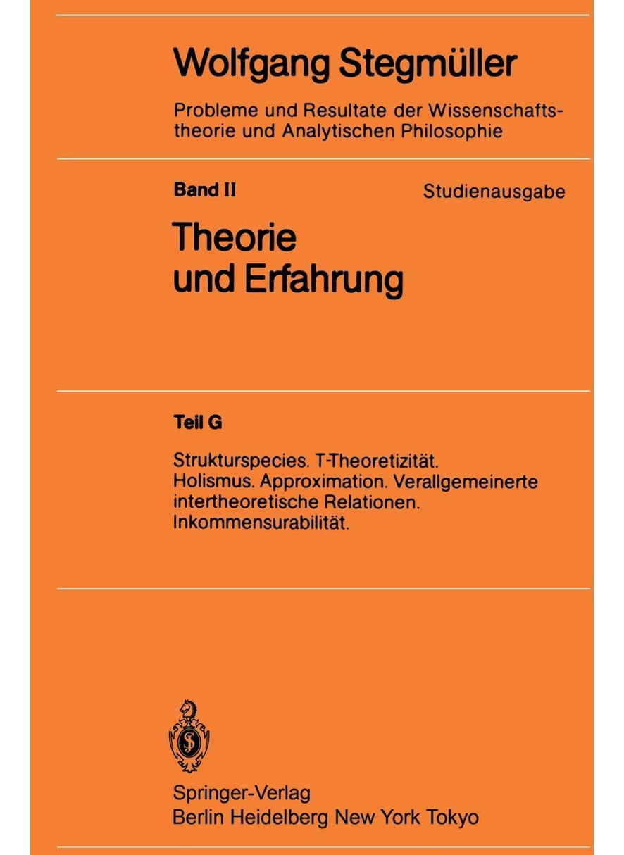 Strukturspecies. T-Theoretizität. Holismus. Approximation. Verallgemeinerte intertheoretische Relationen. Inkommensurabilität 