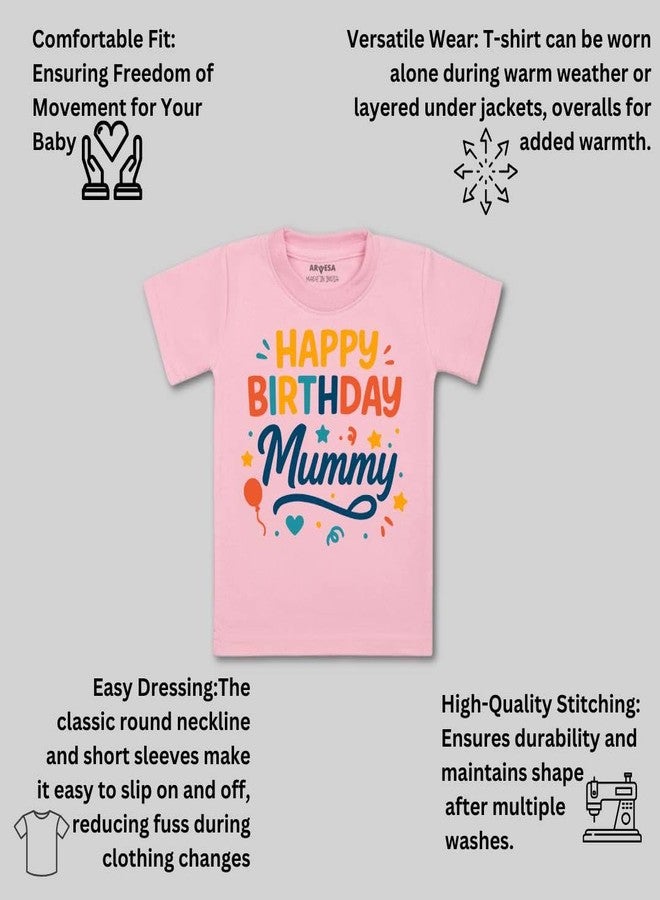 ARVESA Happy Birthday Mummy TS-2056 Family Birthday Baby Tshirt for Kids Boys & Girls Half Sleeves Round Neck Clothes Tshirt for Kids Boys 1 Months to 6 Years Dress Pink - Image 3