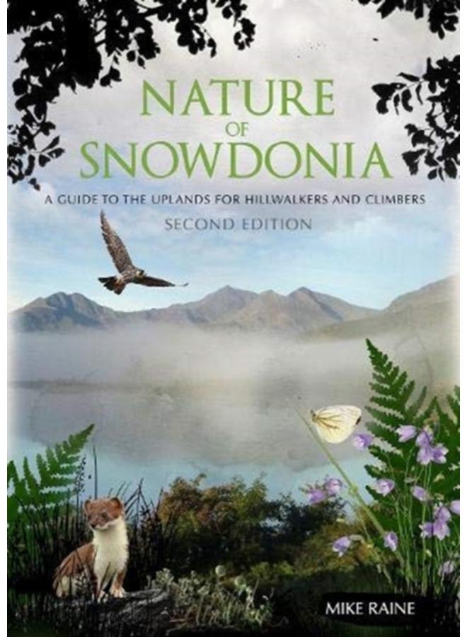 Nature of Snowdonia : A Guide to the Uplands for Hillwalkers and Climbers 