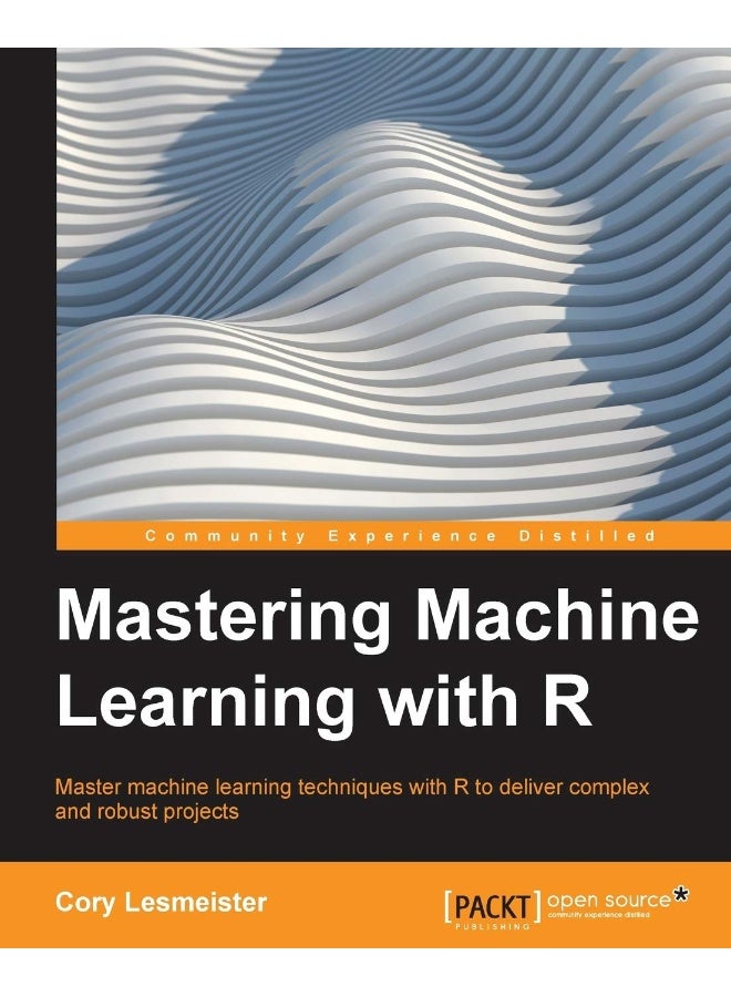 Mastering Machine Learning with R