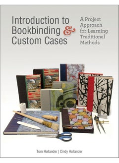 Introduction to Bookbinding & Custom Cases: A Project Approach for Learning Traditional Method