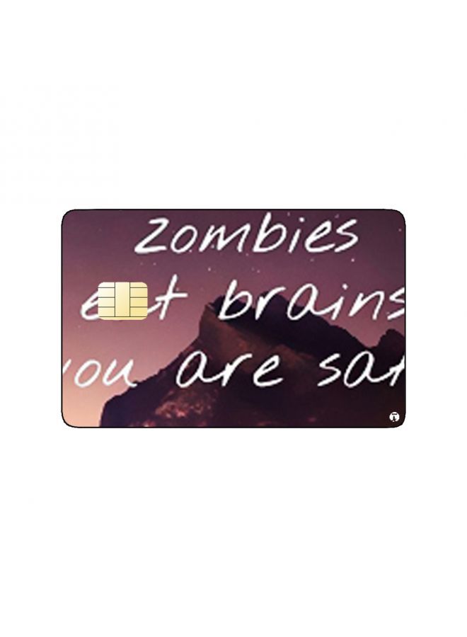 RKN PRINTED BANK CARD STICKER "Zombies Eat Brains You Are Safe" - Image 2
