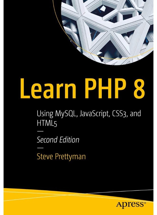 Learn PHP 8: Using MySQL, JavaScript, CSS3, and HTML5