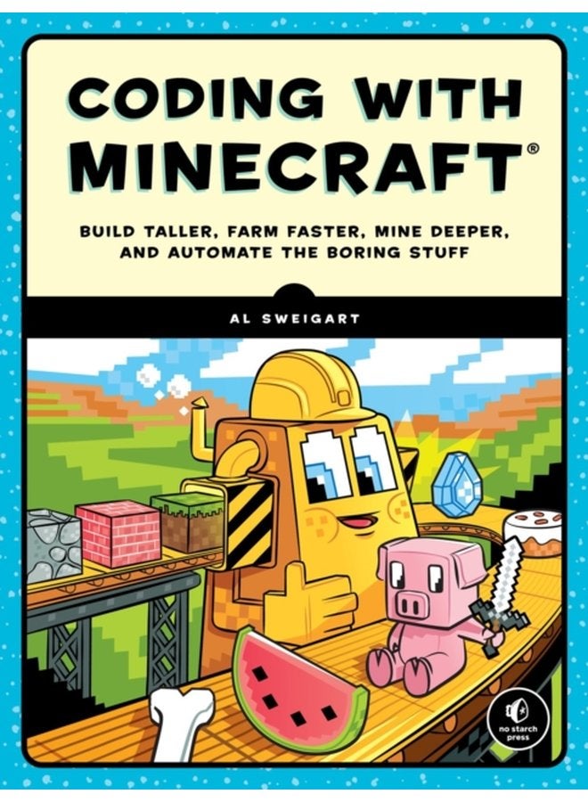 Coding With Minecraft Build Taller Farm Faster Mine Deeper and Automate the Boring Stuff - Paperback