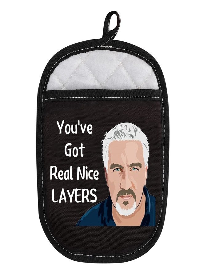 WCGXKO Baking Show Inspired Oven Pads Pot Holder with Pocket You've Got Real Nice Layers Bake Lover Gift (Got Real Nice Layers Black) - Image 1