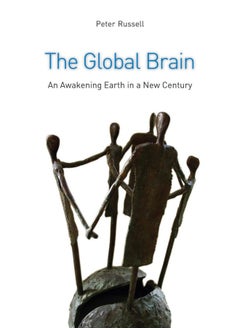 The Global Brain: The Awakening Earth in a New Century 