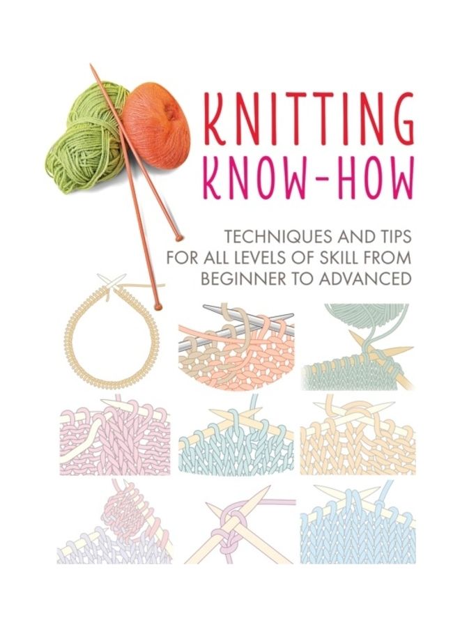 Knitting Know-How: Techniques and Tips for All Levels of Skill from Beginner to Advanced - Image 3