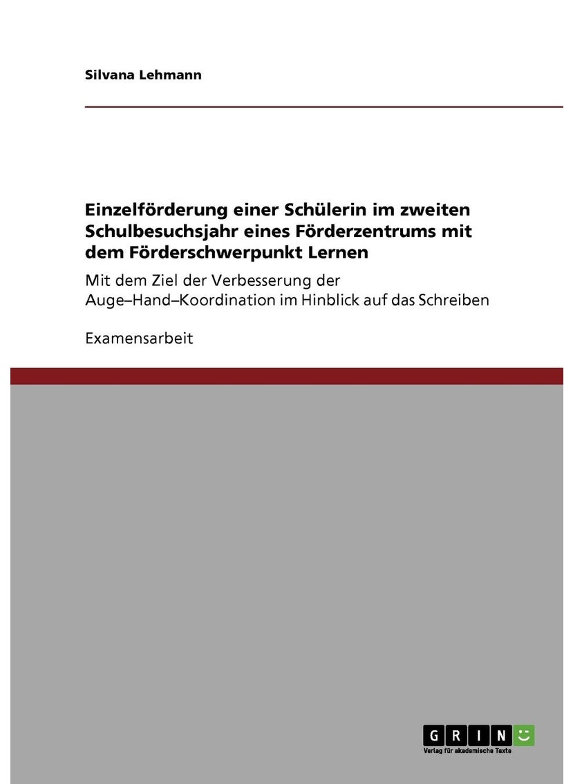 Einzelfoerderung einer Schulerin im zweiten Schulbesuchsjahr eines Foerderzentrums mit dem Foerderschwerpunkt Lernen 