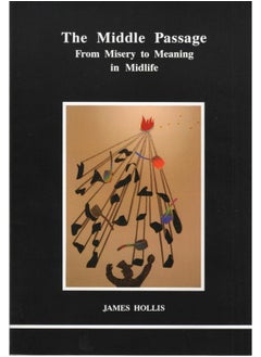 The Middle Passage: From Misery to Meaning in Mid-Life - pzsku/ZF0D496DD87EEB03DF7FDZ/45/_/1733824108/3b4e8806-3555-41e8-ad65-f75f640c8c94