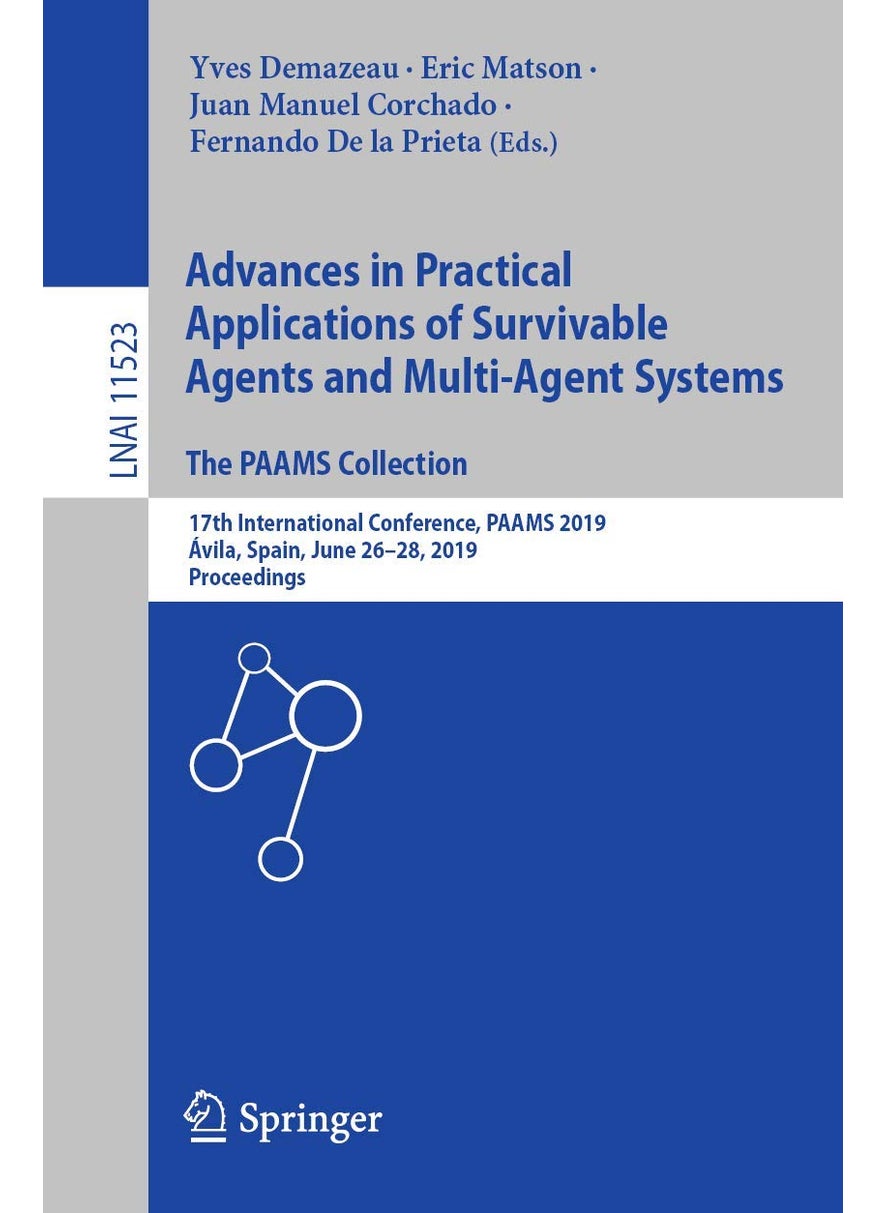 Advances in Practical Applications of Survivable Agents and Multi-Agent Systems: The PAAMS Collection : 17th International Conference, PAAMS 2019, Ávila, Spain, June 26-28, 2019, Proceedings 