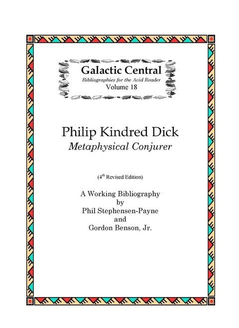 Galactic Central Publication Philip K. Dick: Metaphysical Conjurer: A Working Bibliography