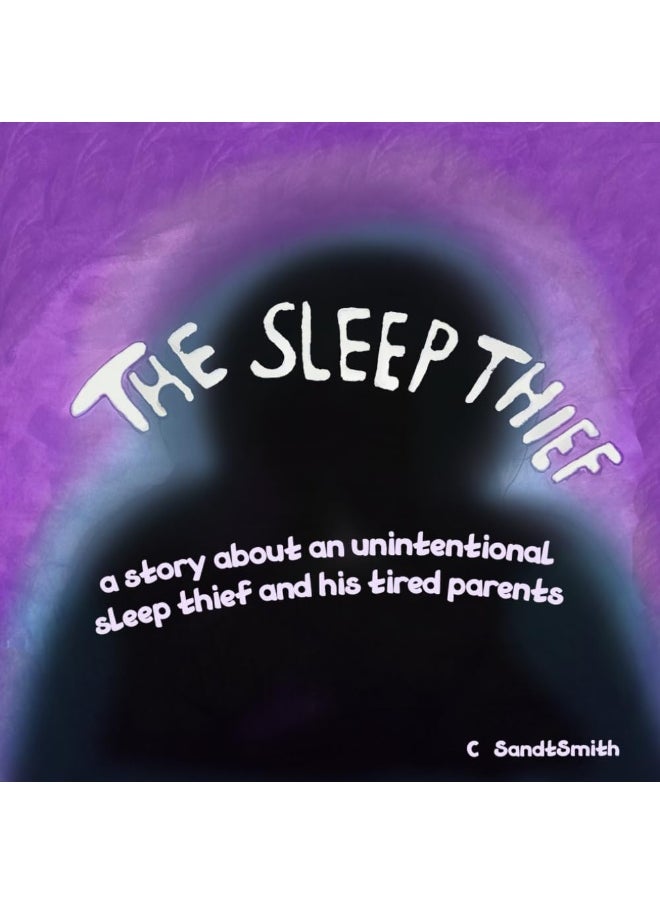 The Sleep Thief: The story of an unintentional sleep thief and his tired parents - pzsku/ZF0DC7E317E5C1A8EC6D1Z/45/_/1737494807/7d7dcbc8-c22a-473f-896a-24b53cbdf14c