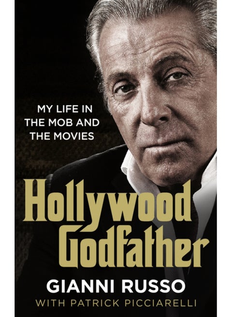 Hollywood Godfather : The most authentic mafia book you'll ever read